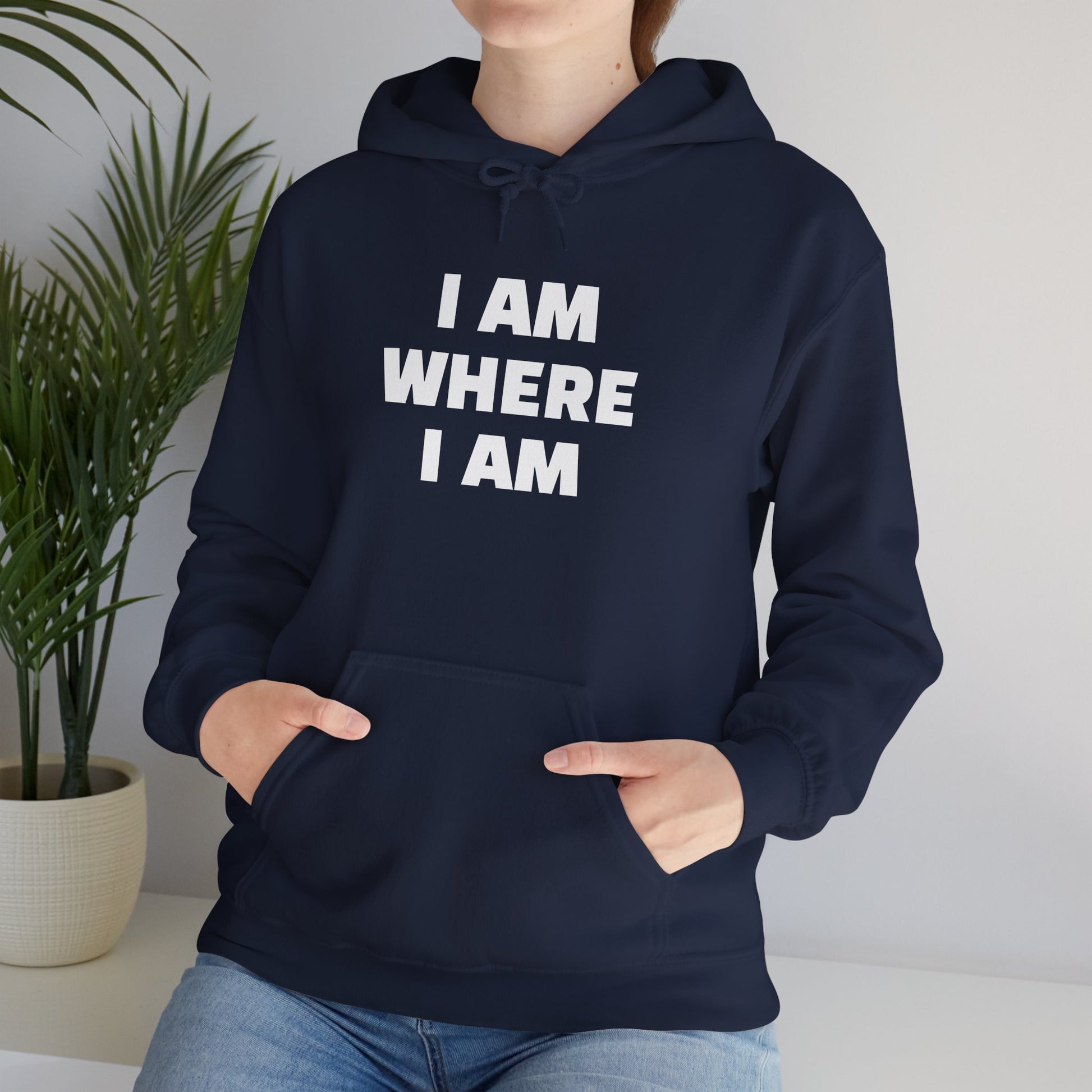 Unisex Hoodie "I AM WHERE I AM, BECAUSE I LEFT"