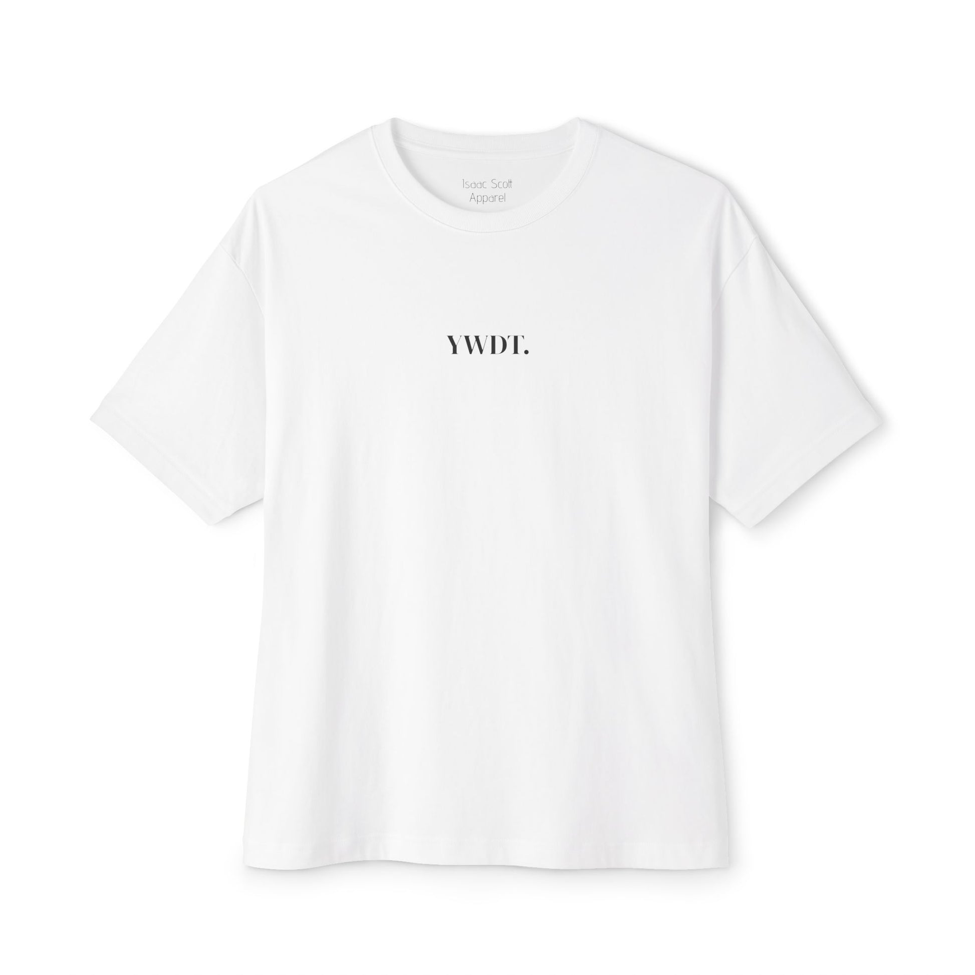 YWDT - "you would drink too" - Oversized Boxy Tee