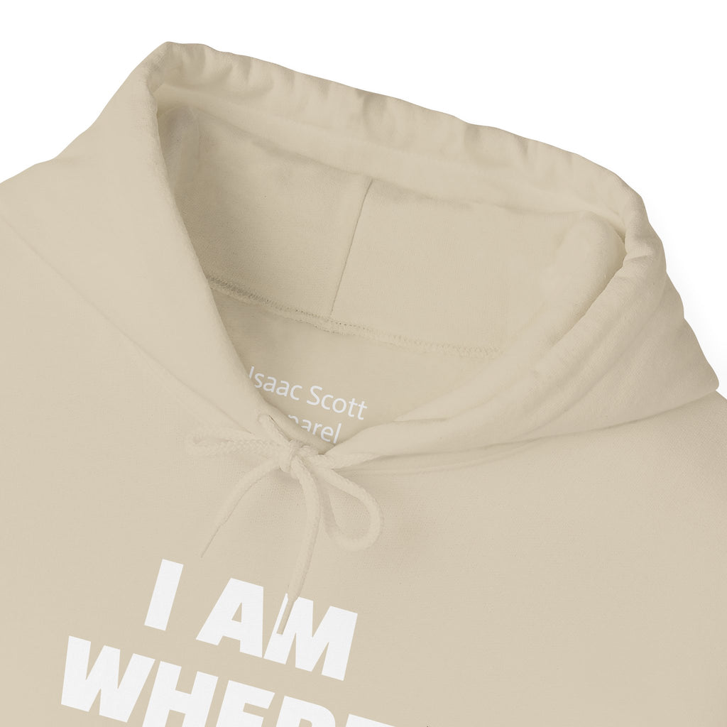 Unisex Hoodie "I AM WHERE I AM, BECAUSE I LEFT"