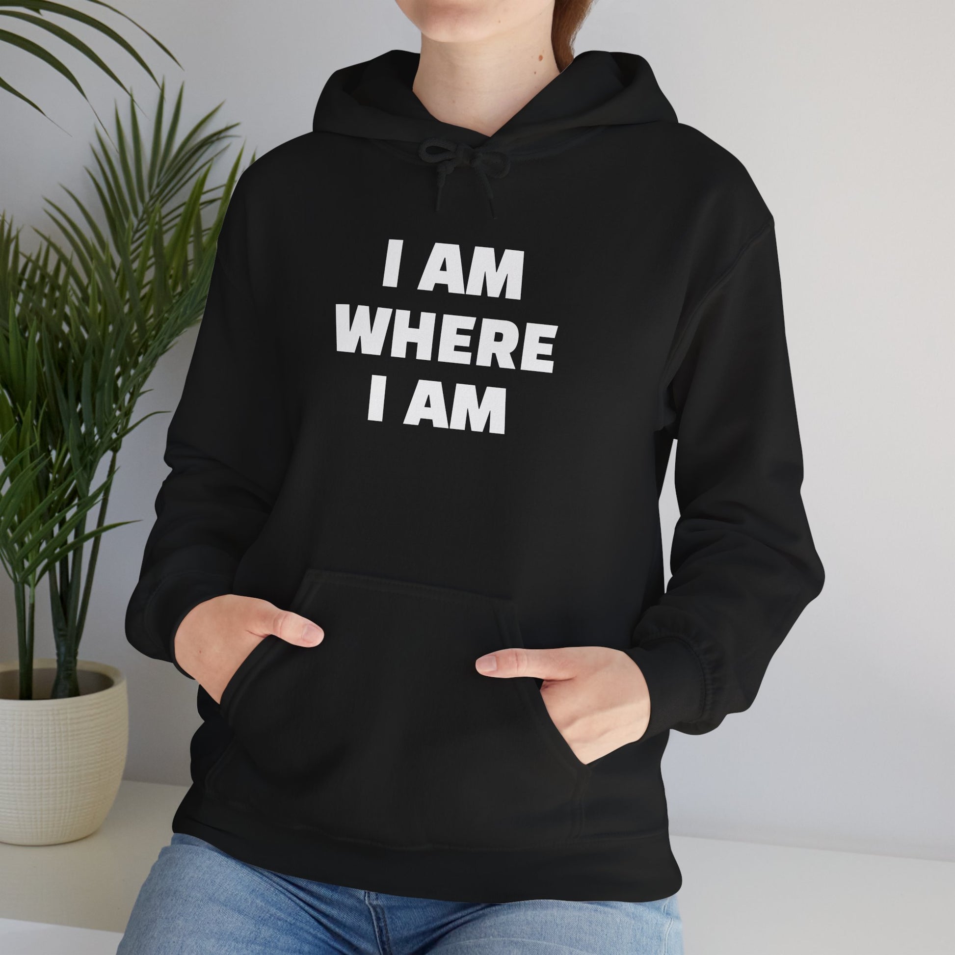 Unisex Hoodie "I AM WHERE I AM, BECAUSE I LEFT"