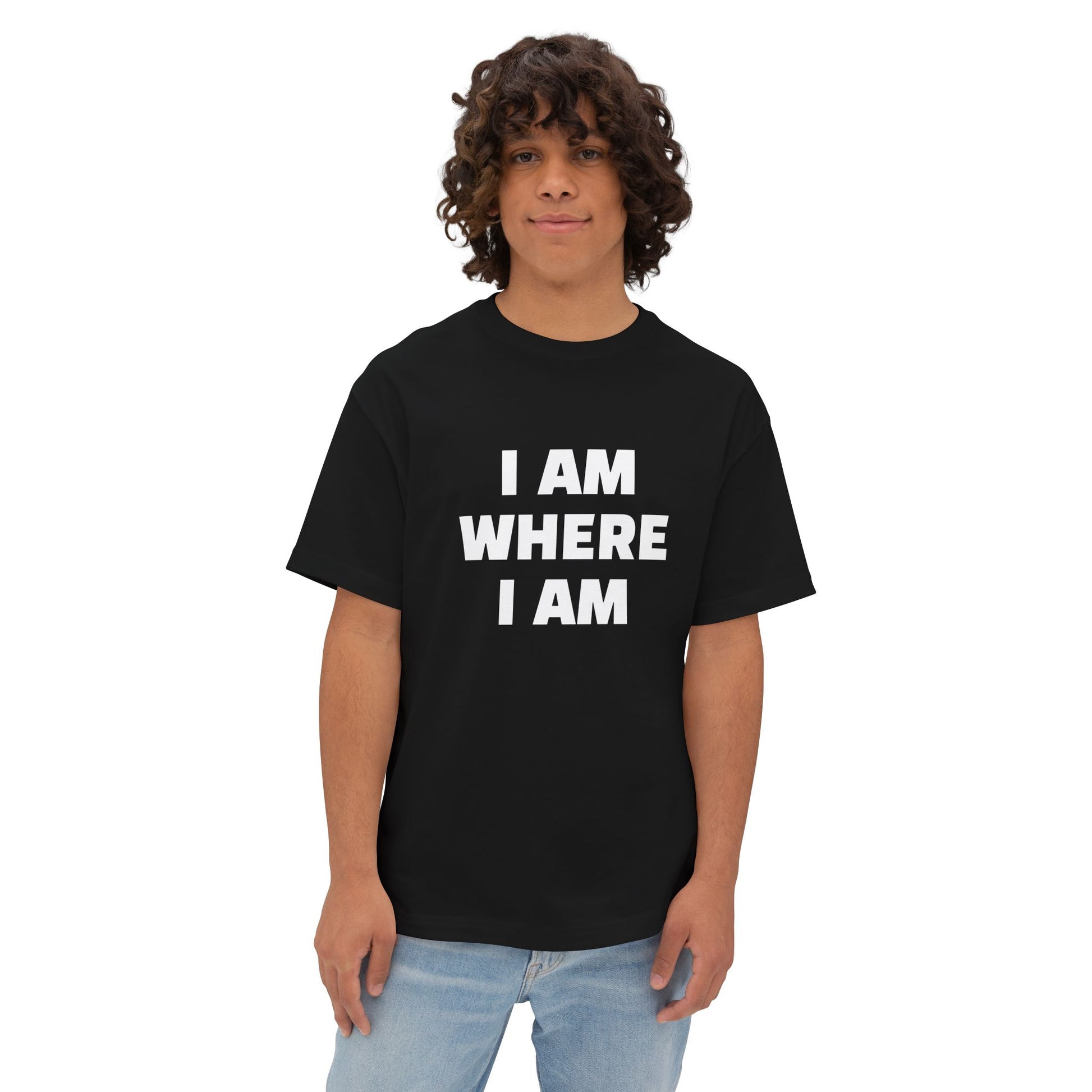 "I Am Where I Am" Oversized Boxy Tee