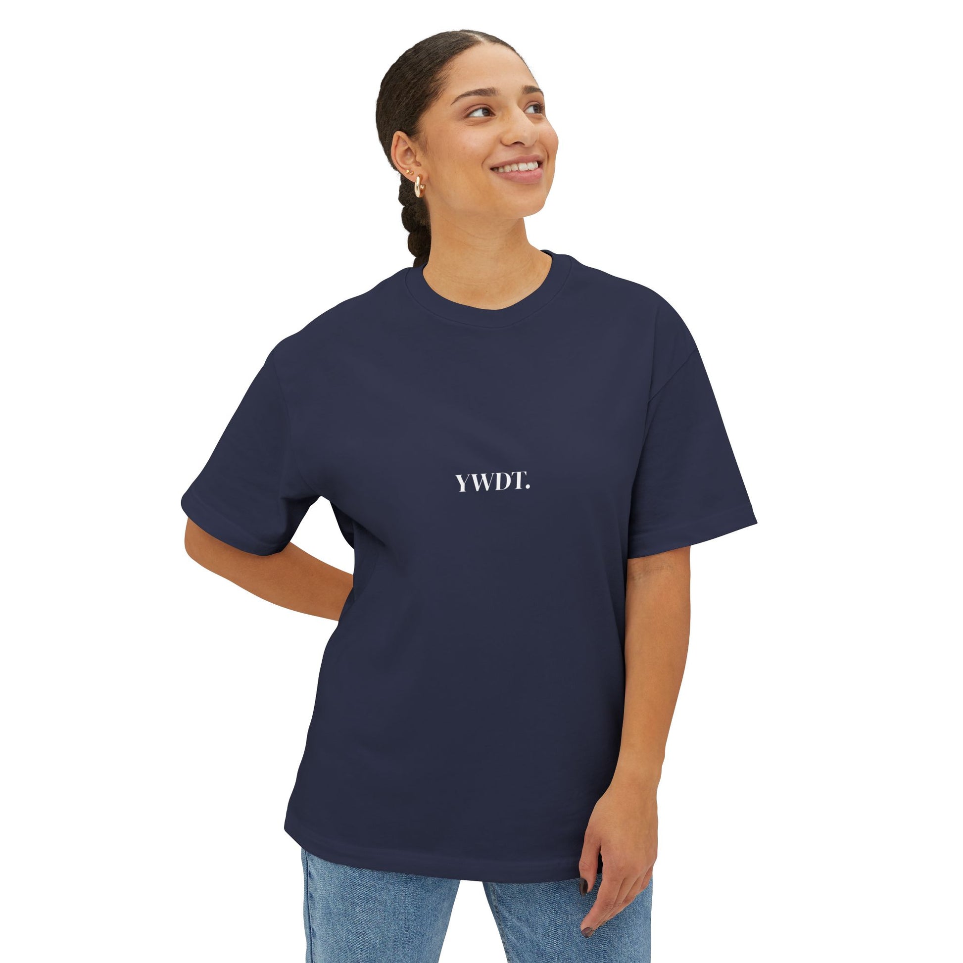 YWDT - "you would drink too" - Oversized Boxy Tee