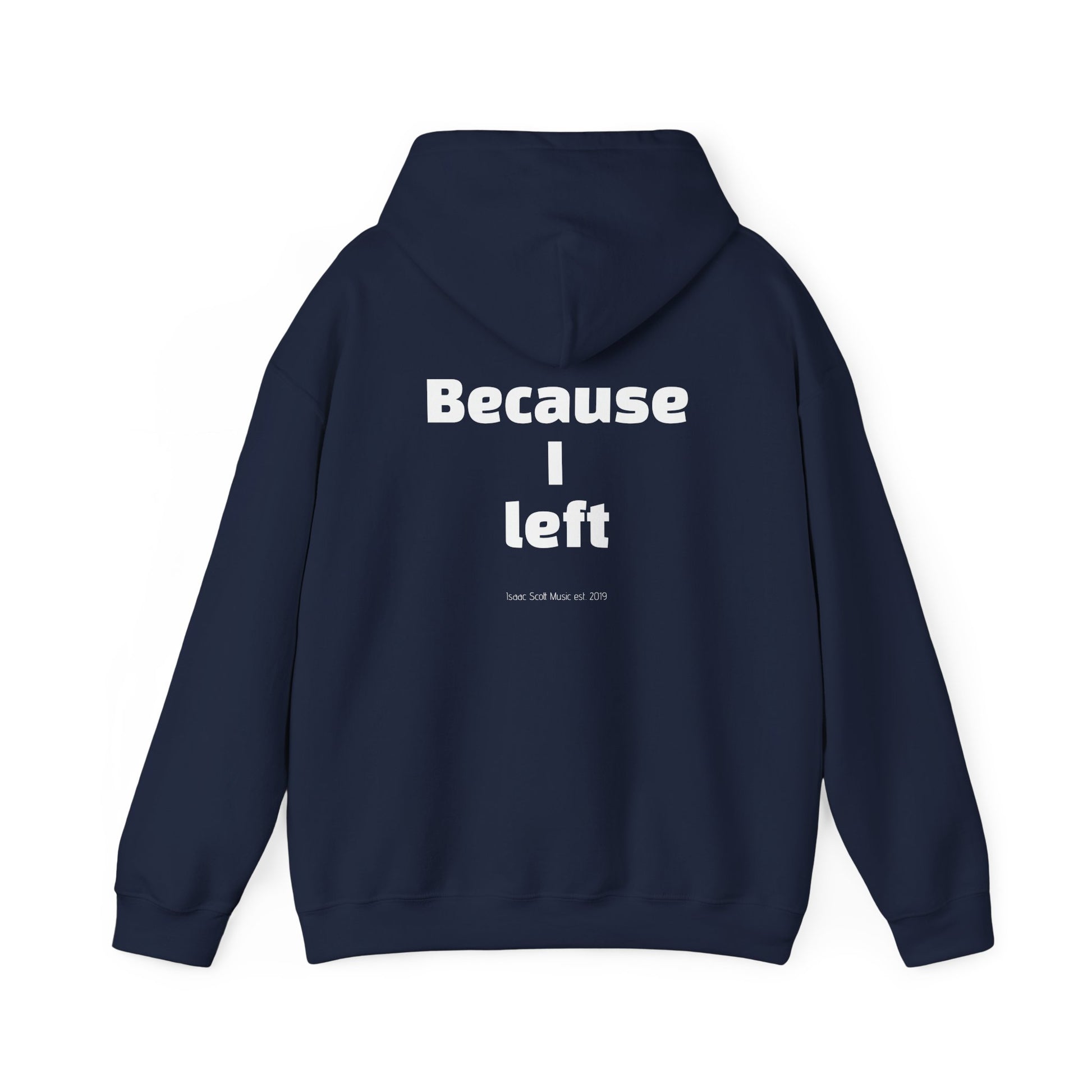 Unisex Hoodie "I AM WHERE I AM, BECAUSE I LEFT"
