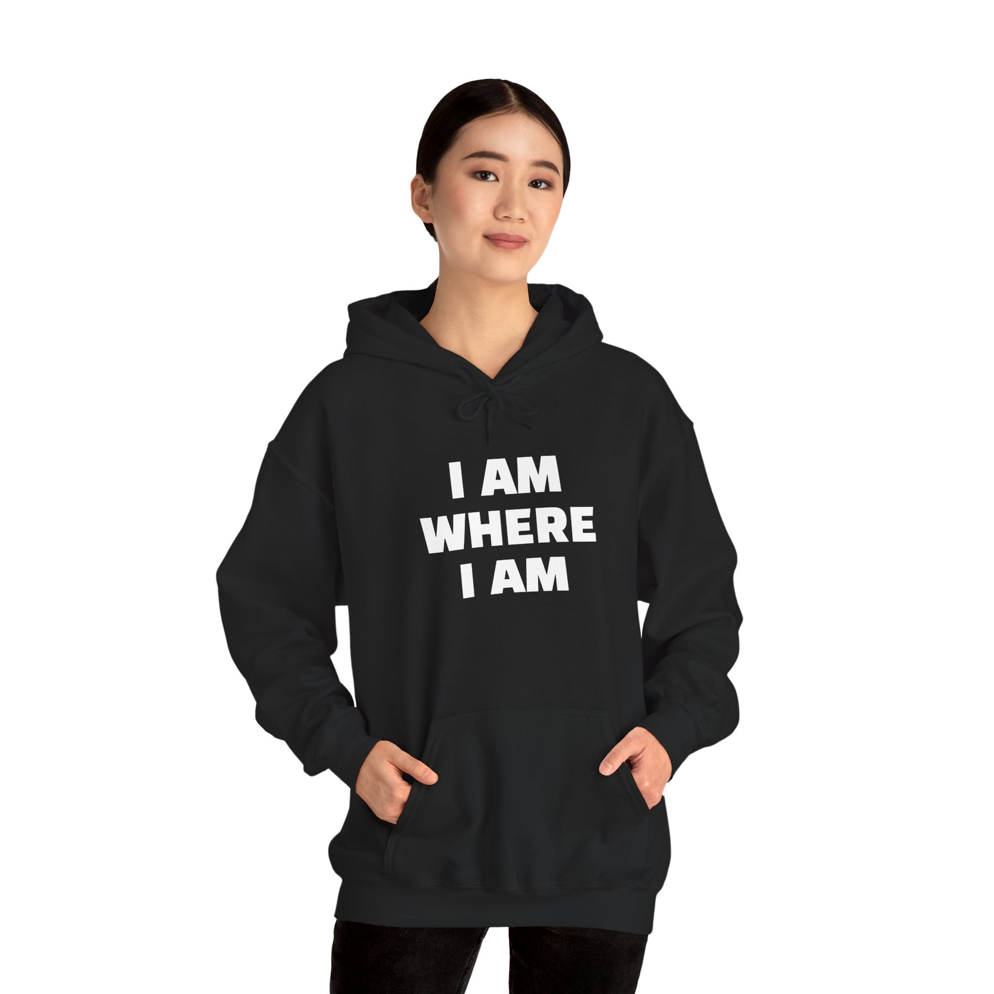 Unisex Hoodie "I AM WHERE I AM, BECAUSE I LEFT"