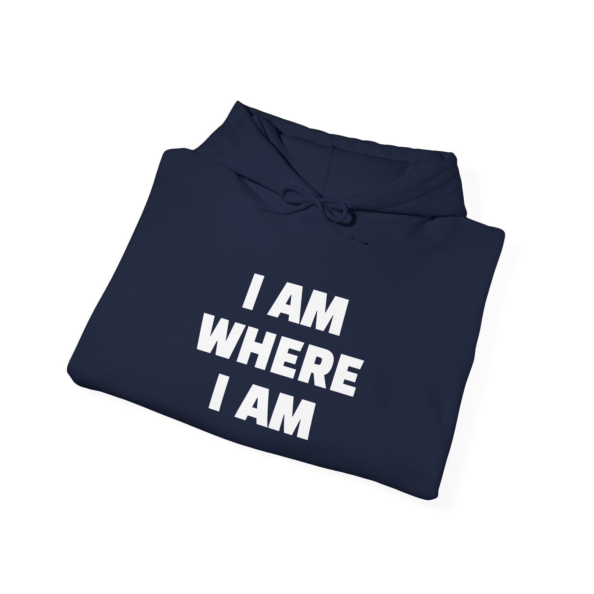 Unisex Hoodie "I AM WHERE I AM, BECAUSE I LEFT"