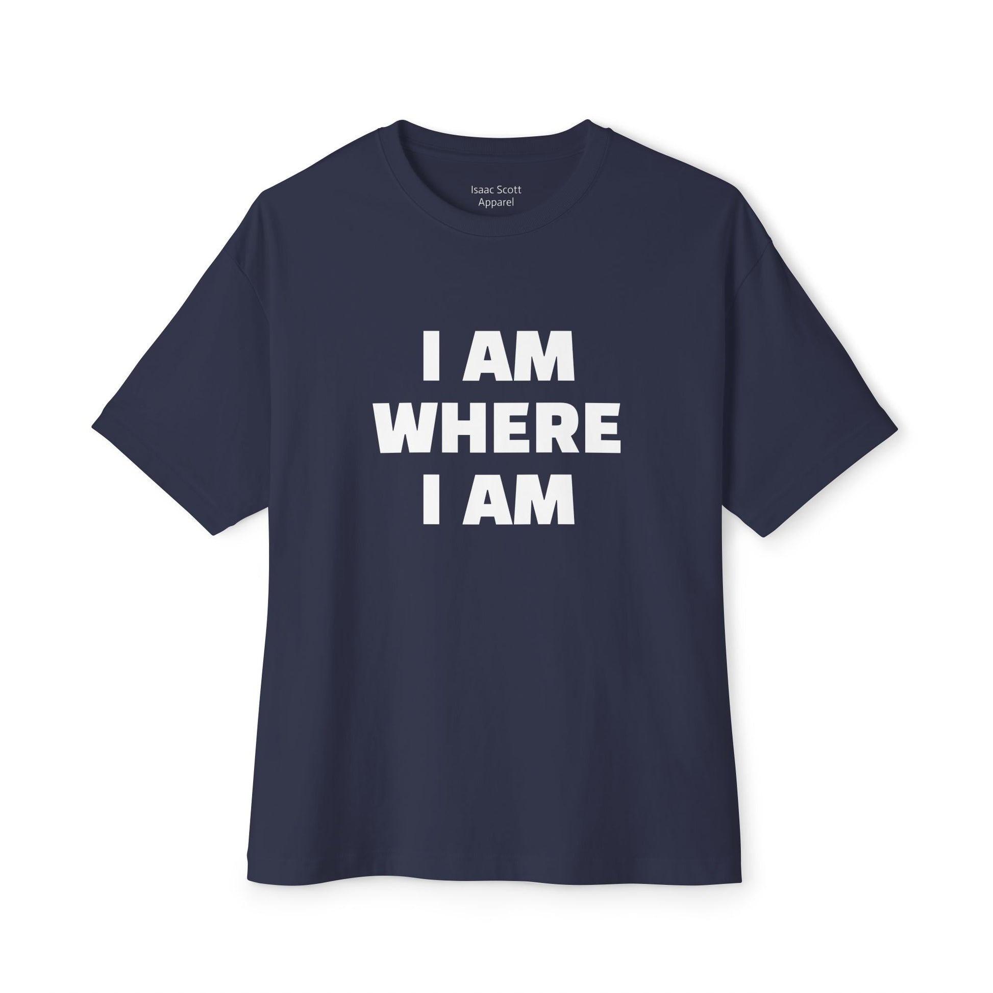 "I Am Where I Am" Oversized Boxy Tee