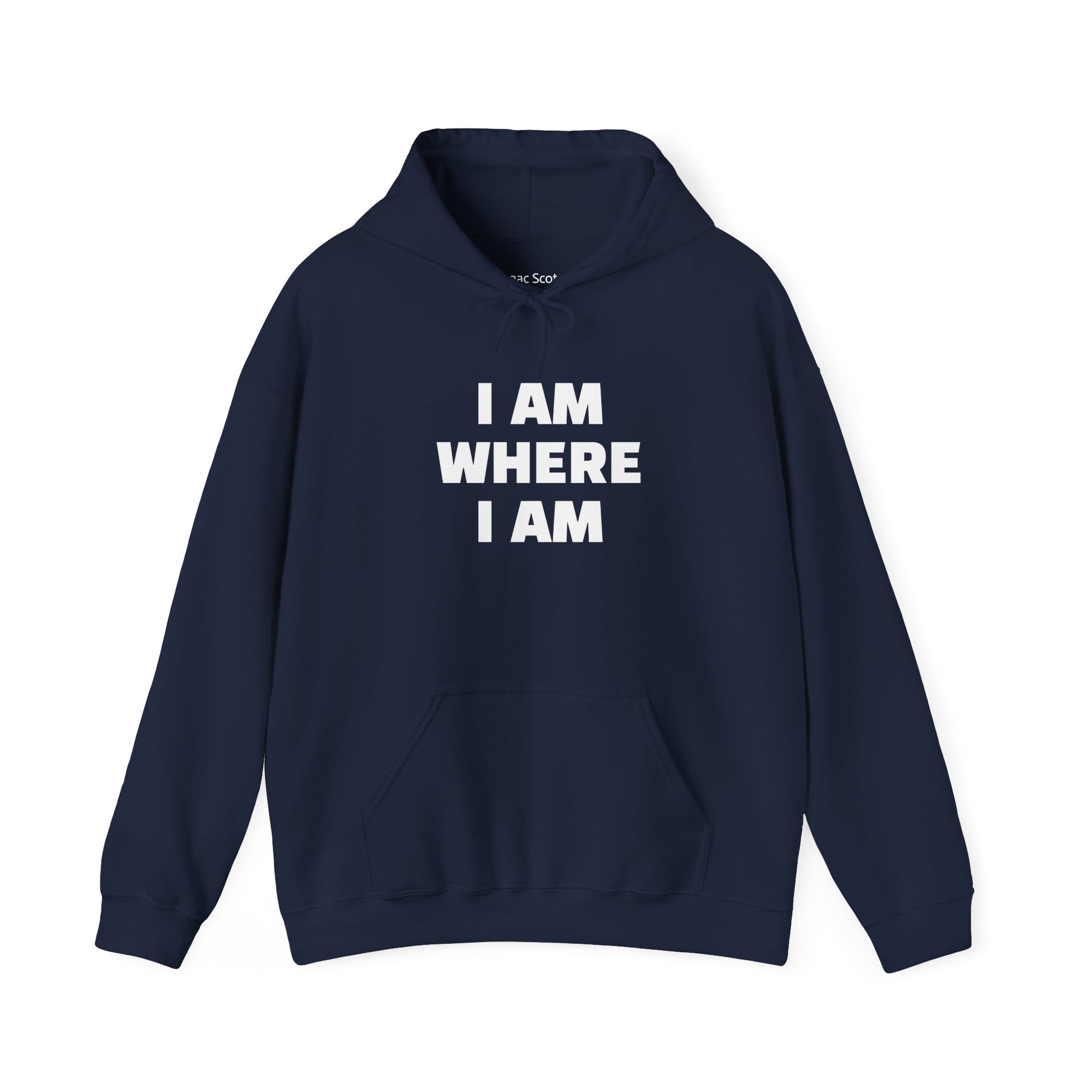 Unisex Hoodie "I AM WHERE I AM, BECAUSE I LEFT"