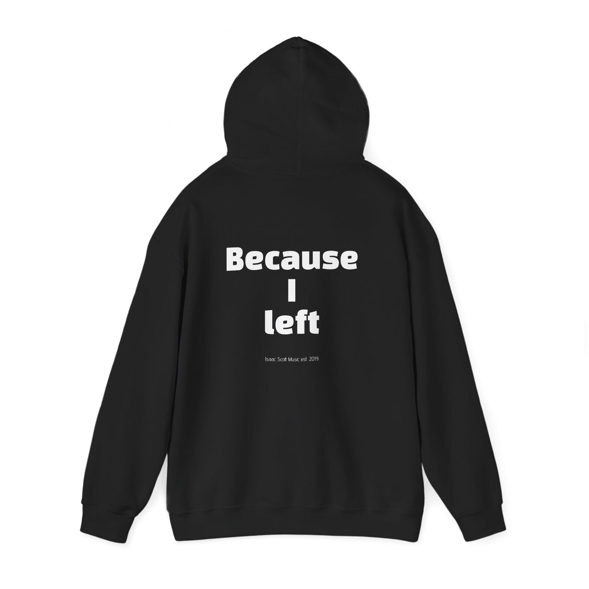 Unisex Hoodie "I AM WHERE I AM, BECAUSE I LEFT"
