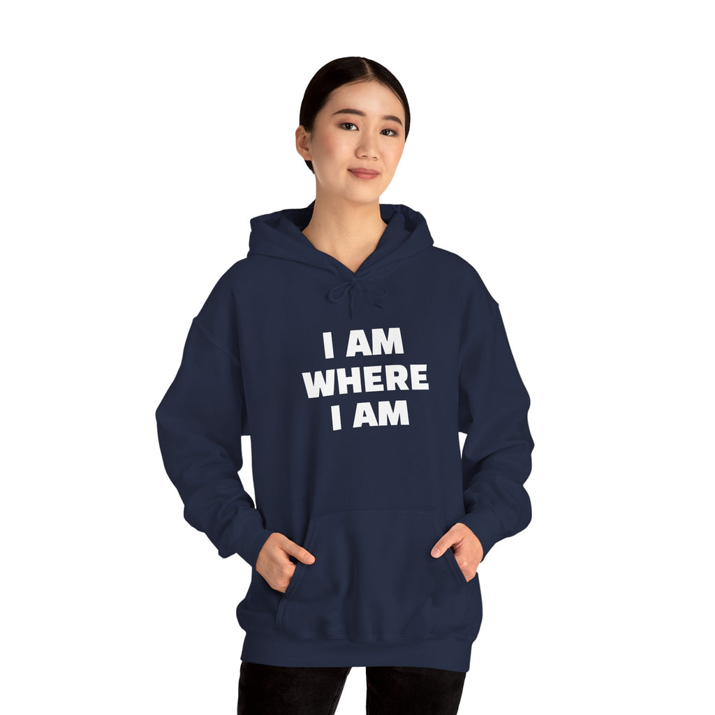 Unisex Hoodie "I AM WHERE I AM, BECAUSE I LEFT"