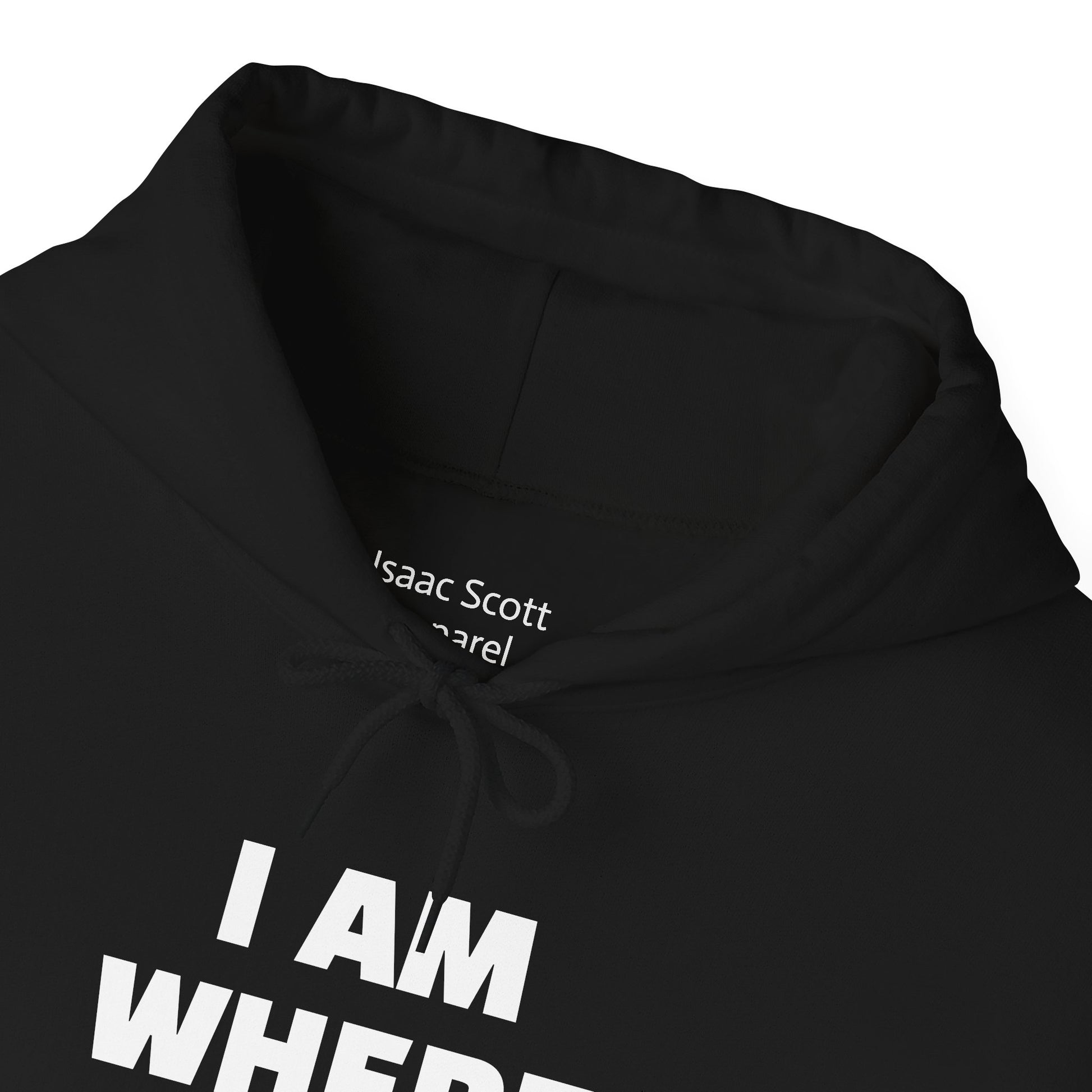 Unisex Hoodie "I AM WHERE I AM, BECAUSE I LEFT"