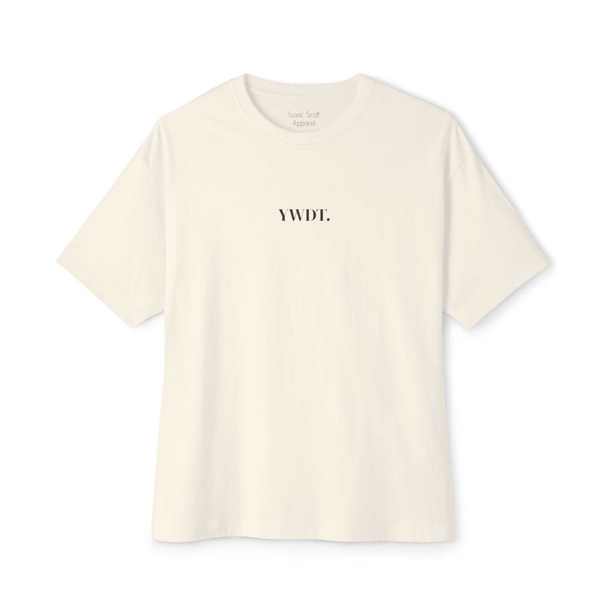 YWDT - "you would drink too" - Oversized Boxy Tee