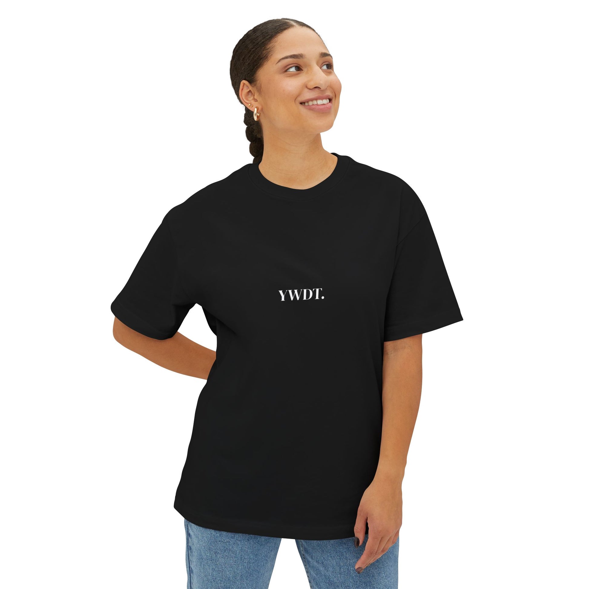 YWDT - "you would drink too" - Oversized Boxy Tee