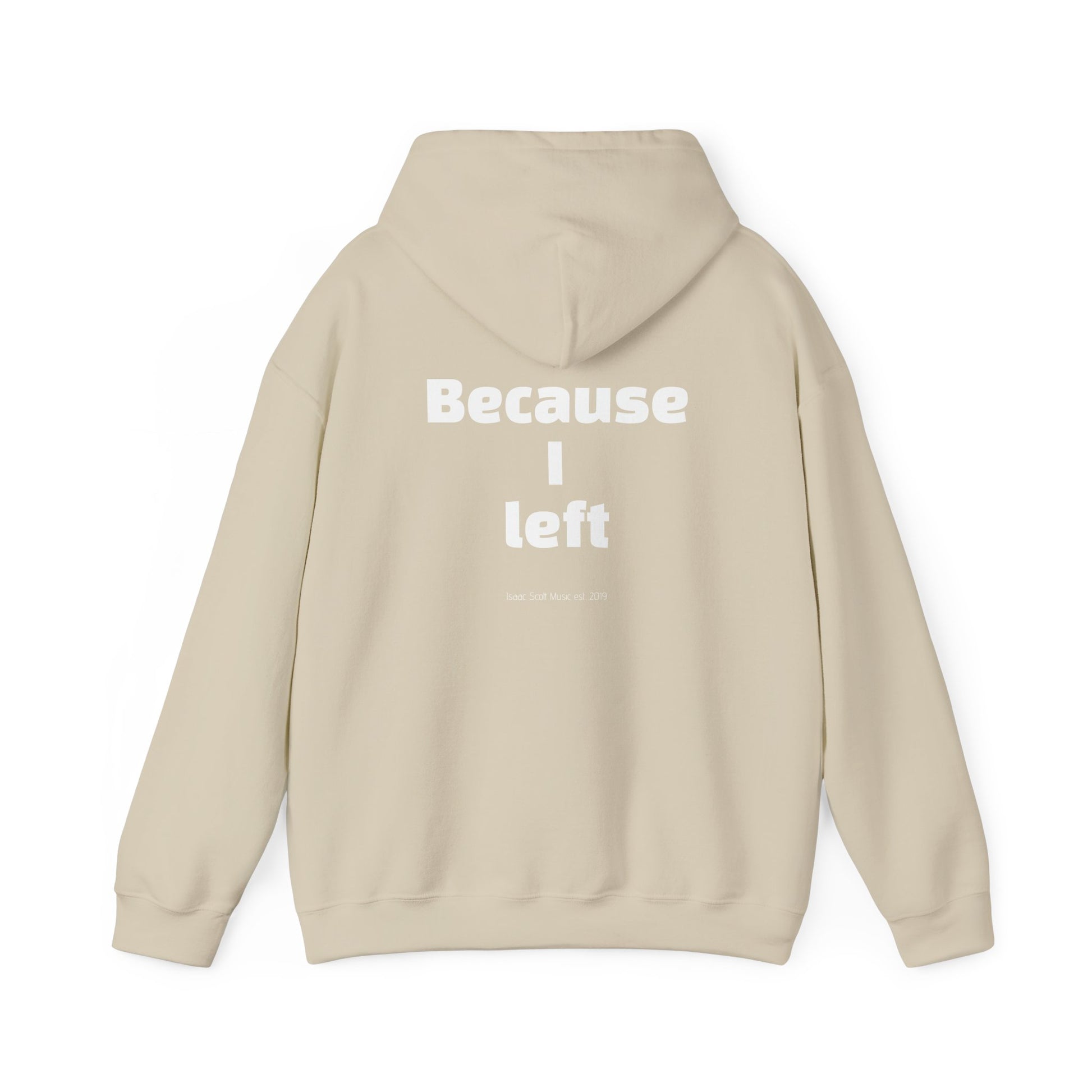 Unisex Hoodie "I AM WHERE I AM, BECAUSE I LEFT"