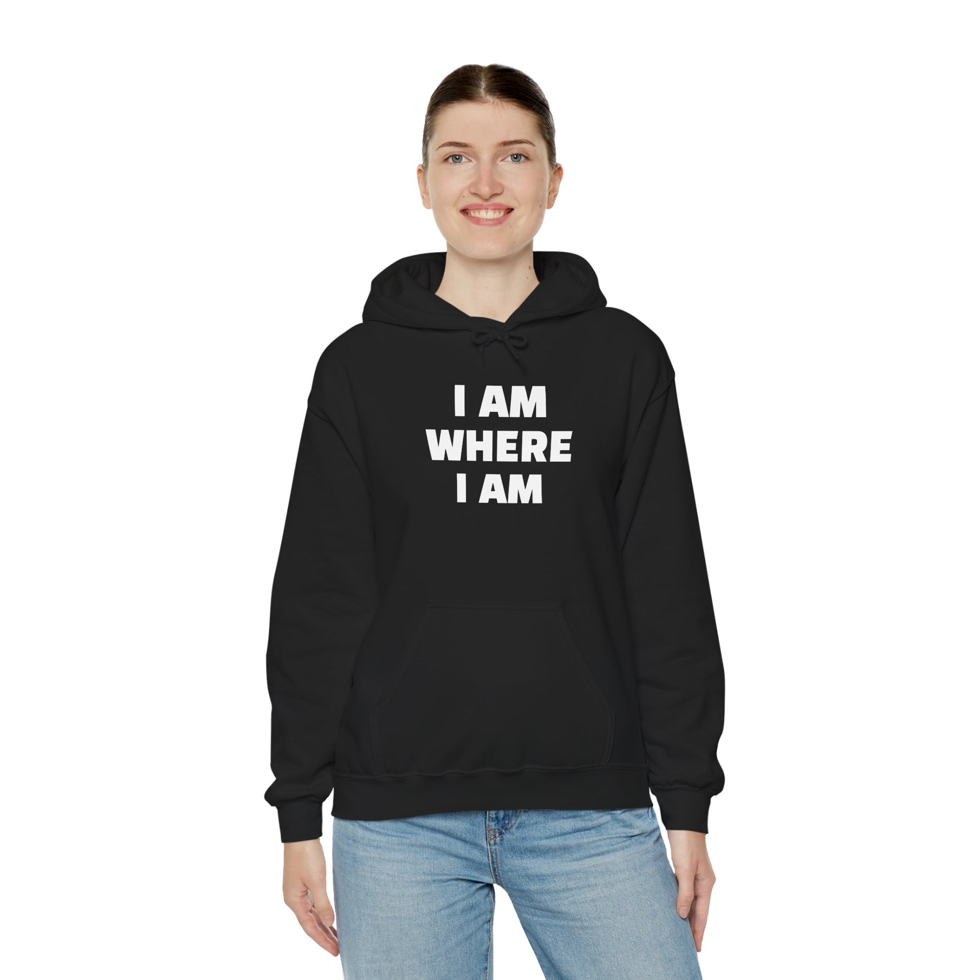 Unisex Hoodie "I AM WHERE I AM, BECAUSE I LEFT"