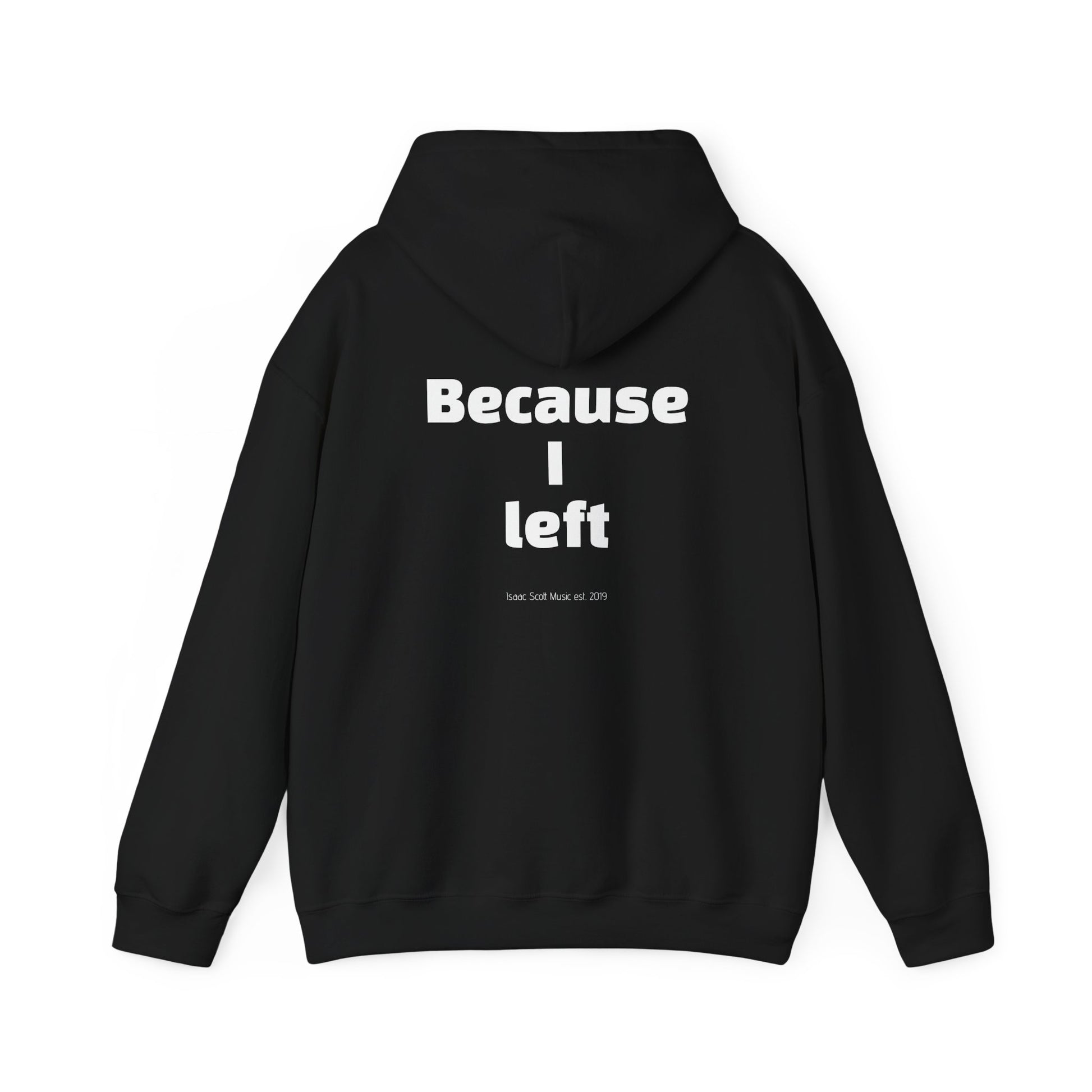 Unisex Hoodie "I AM WHERE I AM, BECAUSE I LEFT"
