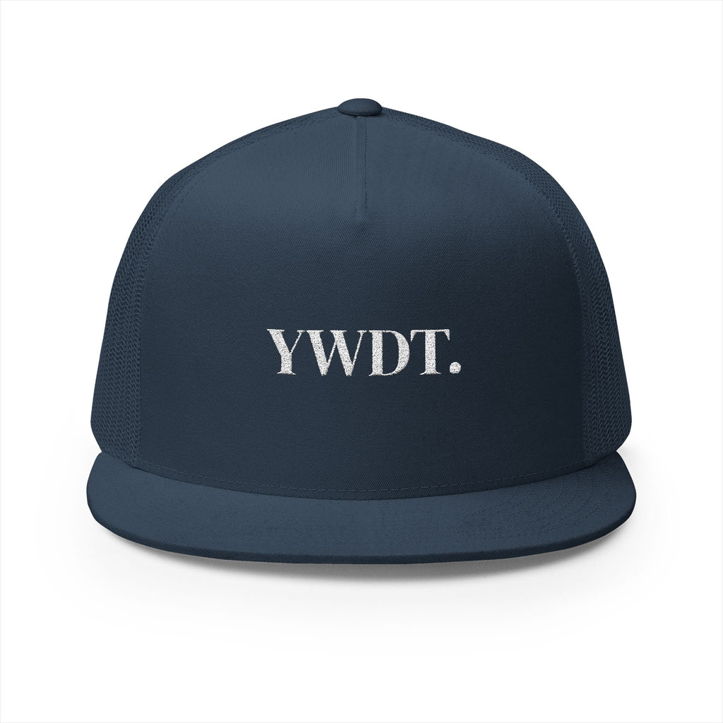 Trucker Cap - YWDT - "you would drink too"