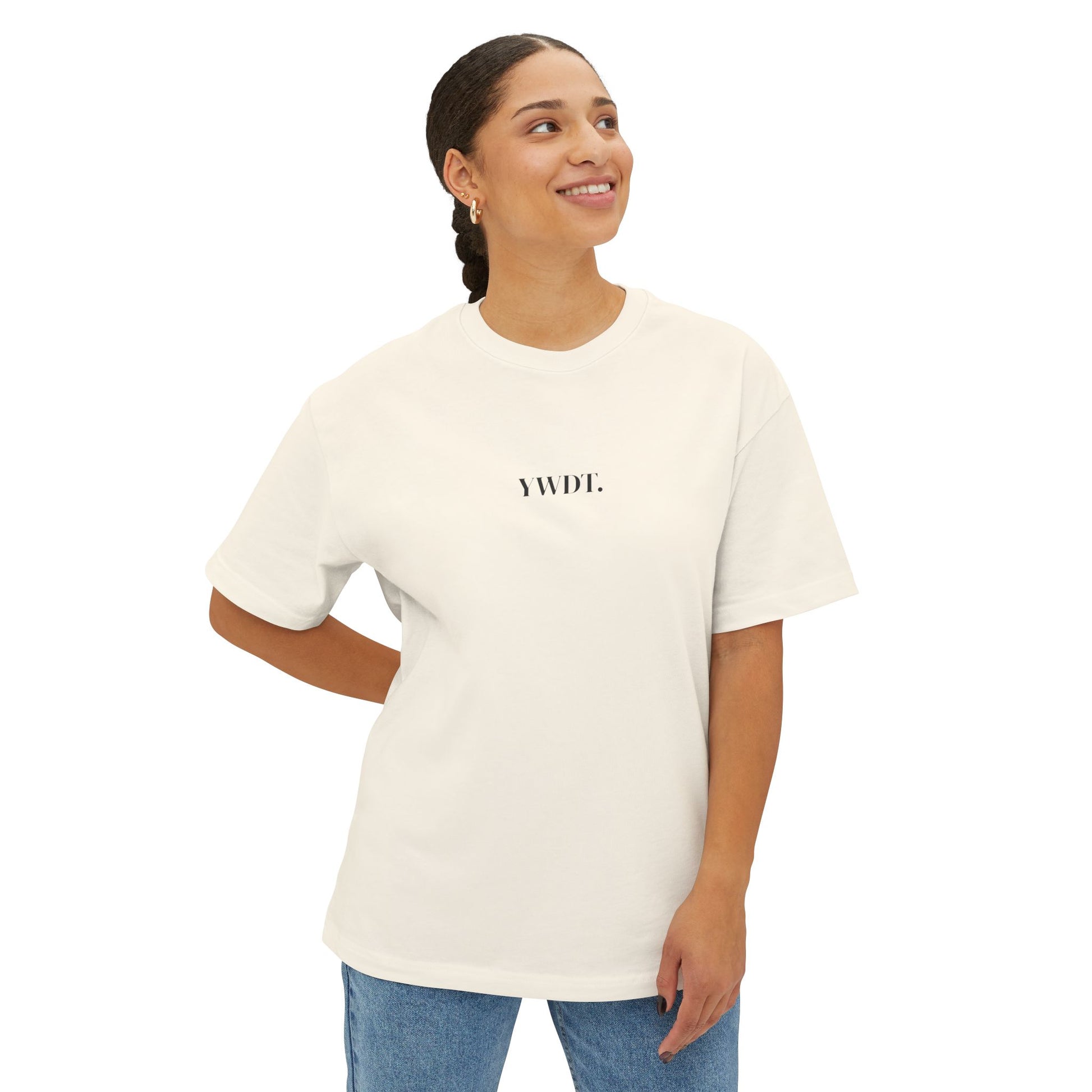 YWDT - "you would drink too" - Oversized Boxy Tee