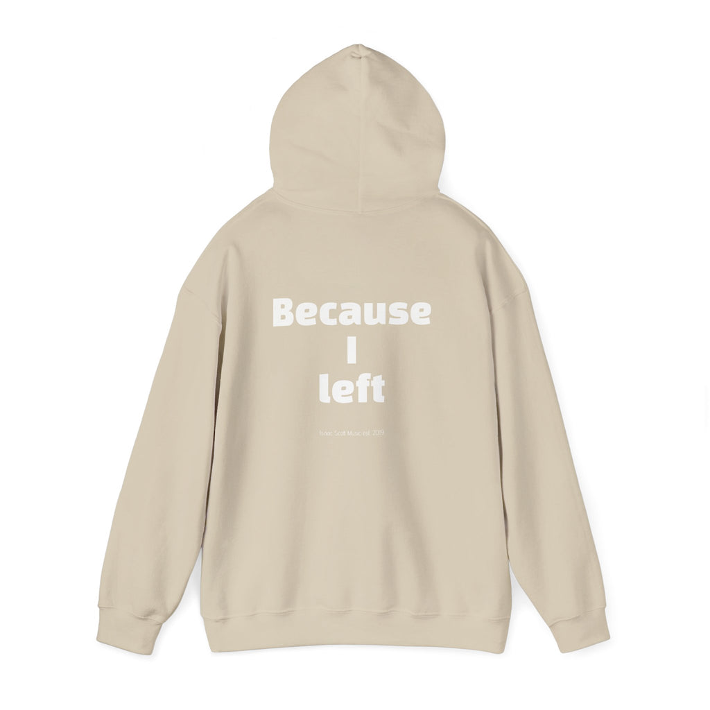 Unisex Hoodie "I AM WHERE I AM, BECAUSE I LEFT"